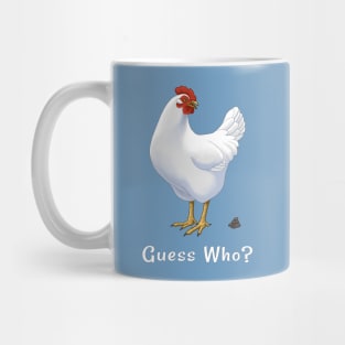 Guess What Chicken Butt Guess Who Chicken Poo Mug